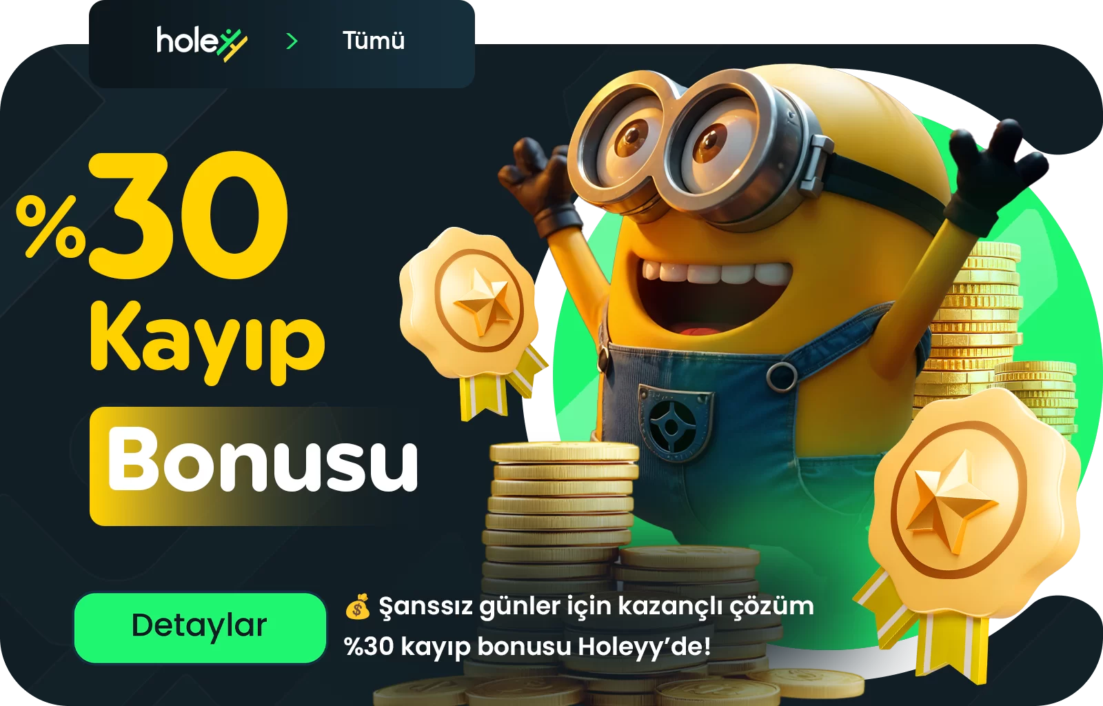 %30 KAYIP BONUSU İMKANI HOLEYY’DE!